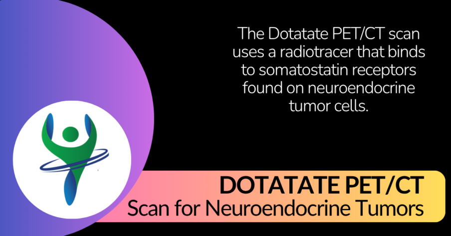 DOTATATE PETCT scan for neuroendocrine tumors